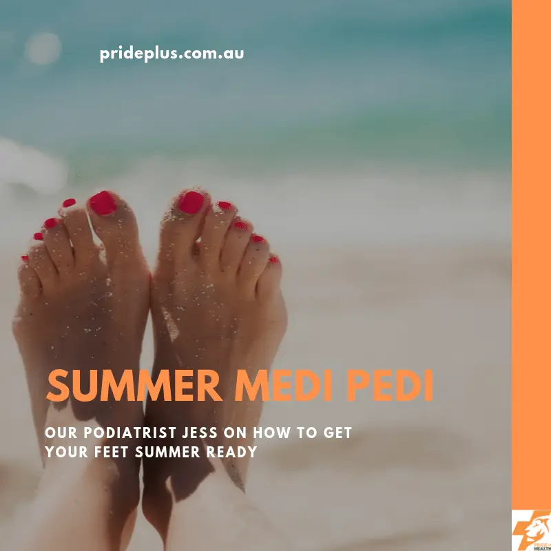 summer medi pedi with a podiatrist