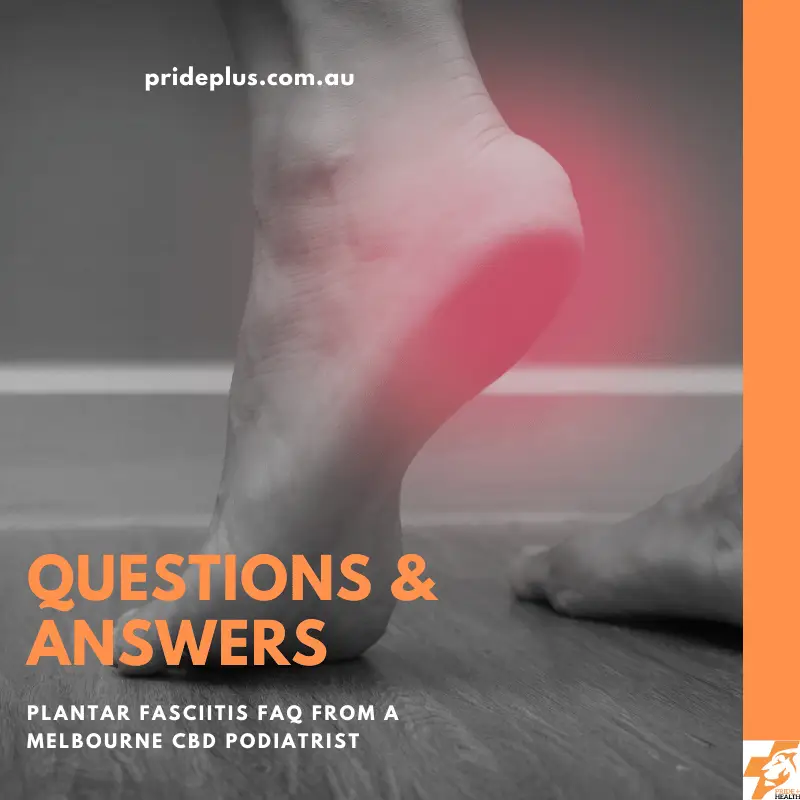 plantar fasciitis questions and answers from podiatrist in melbourne