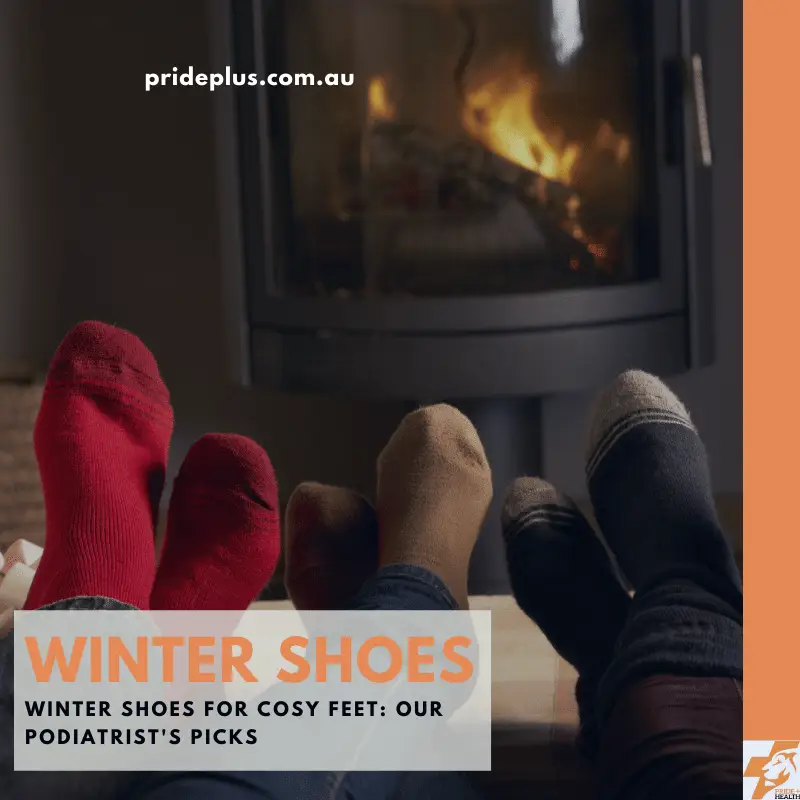 winter shoes for cosy feet from australian podiatrists cosy in front of open fire