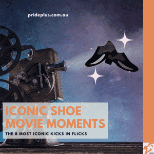 8 iconic shoe moments in movies according to pascoe vale podiatrist